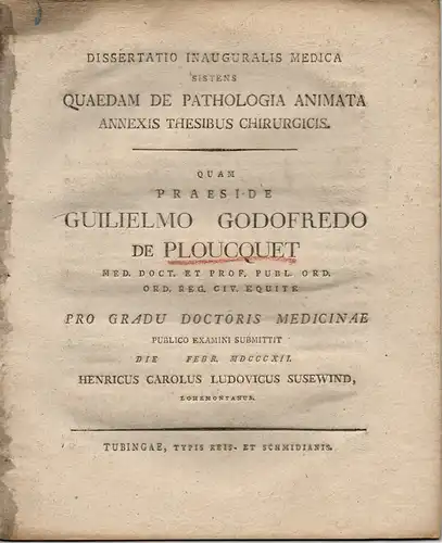 Susewind, Heinrich Karl Ludwig: Quaedam de pathologia animata : annexis thesibus chirurgicis. Dissertation. 