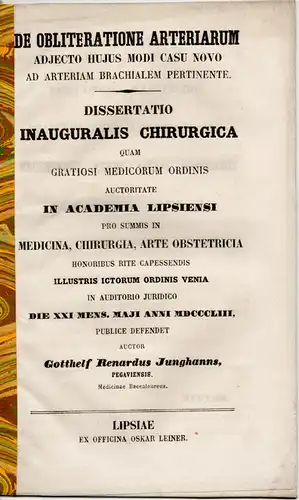 Junghanns, Gotthelf Renardus: aus Pegau: De obliteratione arteriarum adjecto hujus modi casu novo ad arteriam brachialem pertinente. Dissertation. 