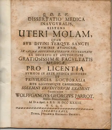 Parrot, Wolffgang Georg: aus Frankfurt/Main: Medizinische Inaugural-Dissertation. Uteri Molam. 