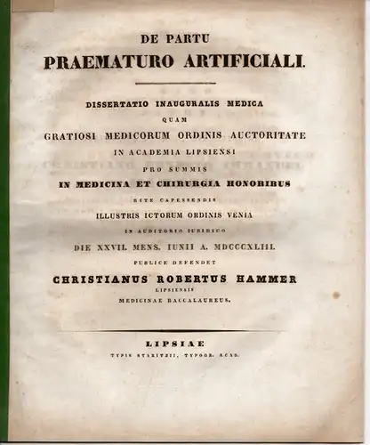 Hammer, Christian Robert: aus Leipzig: De partu praematuro artificiali (Über künstlich eingeleitete Frühgeburt). Dissertation. 