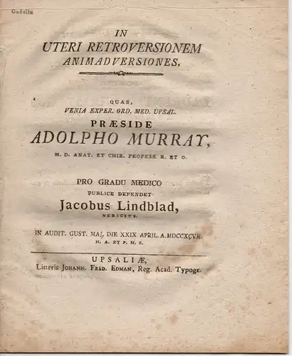 Lindblad, Jacobus: aus Nerike: Medizinische Dissertation. In uteri retroversionem animadversiones. 