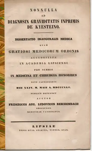 Reichenbach, Friedrich August Ludwig: aus Dresden: Nonnulla ad diagnosin graviditatis inprimis de Kyesteino. Dissertation. 