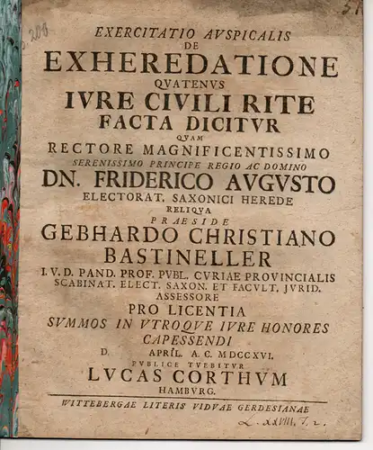 Corthum, Lukas: aus Hamburg: Exercitatio Auspicalis De Exheredatione Quatenus Iure Civili Rite Facta Dicitur (Über die Enterbung gemäß dem Zivilrecht). 