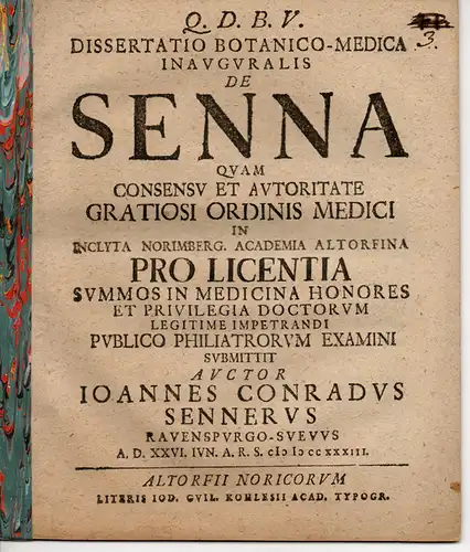 Senner, Johann Conrad: aus Ravensburg: Botanisch-Medizinische Dissertation. De Senna. (Über Sennesblätter). 