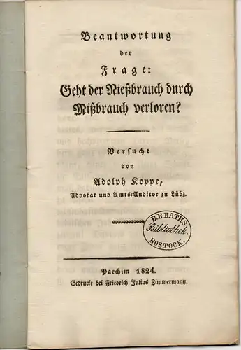 Hoppe, Adolph: Beantwortung der Frage: geht der Nießbrauch durch  Mißbrauch verloren?. 