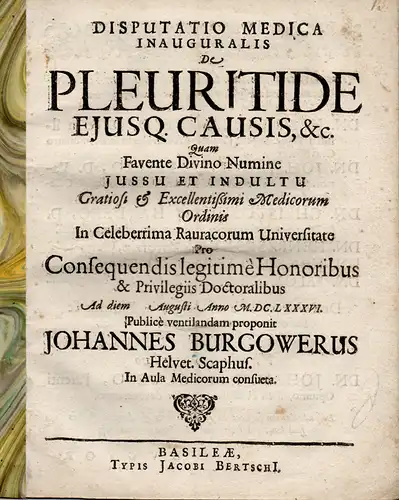 Burgower (Burgauer), Johann: aus Schaffhausen: Medizinische Inaugural-Disputation. De Pleuritide Ejusq. Causis, &c. 