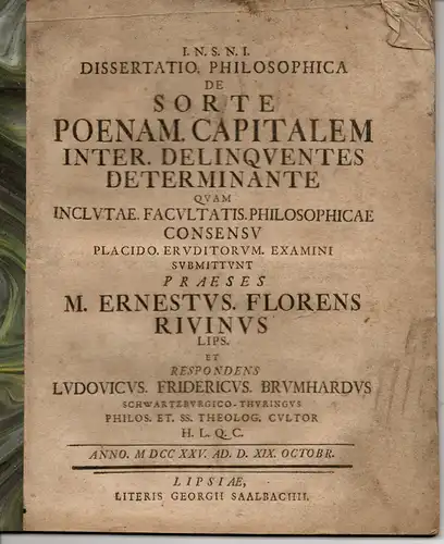 Brumhard, Ludwig Friedrich: aus Schwartzburg: De sorte poenam capitalem inter delinquentes determinante.Philosophische Dissertation. 