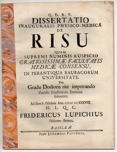 Lupichius, Friedrich: aus Bern: Dissertatio inauguralis physico-medica de risu (Über das Lachen). 