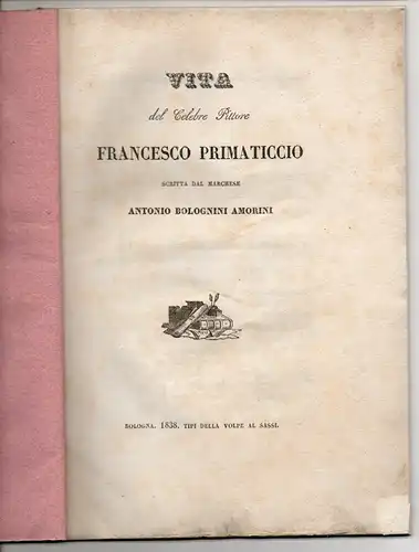 Bolognini, Amorini Antonio: Vita del celebre pittore Francesco Primaticcio. 
