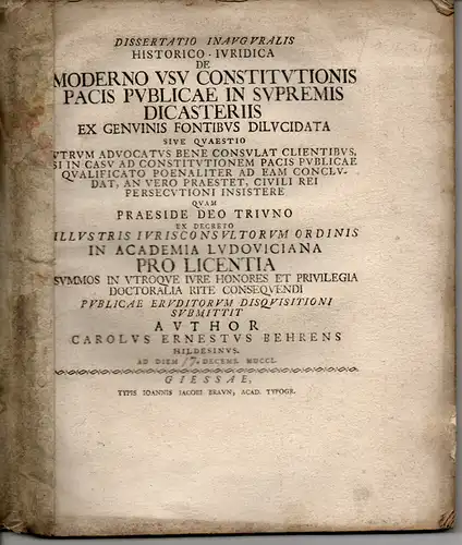 Behrens, Carl Ernst: aus Hilden: Juristische Inaugural-Dissertation. De moderno usu constitutionis pacis publicae in supremis dicasteriis ex genuinis fontibus dilucidata. 