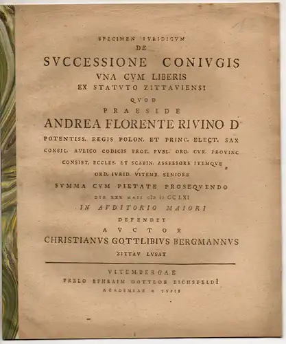 Bergmann, Christian Gottlieb: aus Zittau: Juristische Dissertation. De successione coniugis una cum liberis ex Statuto Zittauiensi. 