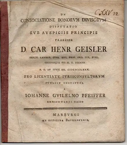 Pfeiffer, Johannes Wilhelm: aus Ermschwerd: Juristische Disputation. De consociatione bonorum divisorum. 
