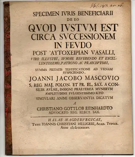 Reinhardt, Christian Gottlob: Specimen iuris beneficiarii de eo quod iustum est circa successionem in feudo post aytoxeipian vasalli. 