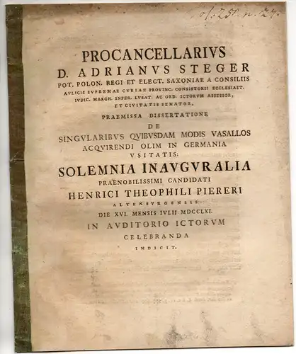 Steger, Adrian: De singularibus quibusdam modis vasallos acquirendi olim in Germania usitatis. Promotionsankündigung von Heinrich Gottlieb Pierer aus Altenburg. 