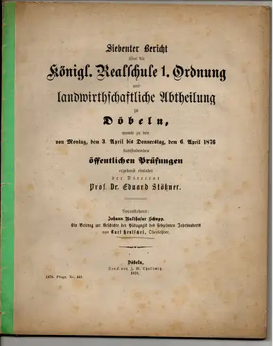 Hentschel, Carl: Johann Balthasar Schupp : Ein Beitrag zur Geschichte der Pädagogik des siebzehnten Jahrhunderts. 7. Bericht über die Königl. Realschule und landwirtsch. Abt. Döbeln. 