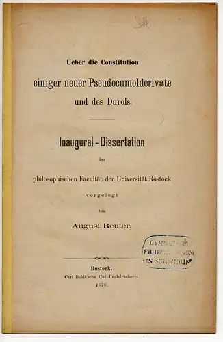 Reuter, August: Ueber die Constitution einiger neuer Pseudocumolderivate und des Durols. Dissertation. 
