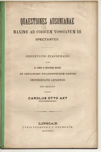 Axt, Karl Otto: Quaestiones Ausonianae maxime ad codicem Vossianum III spectantes. Dissertation. 
