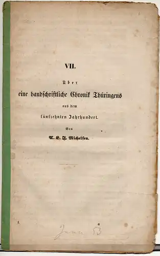 Michelsen, A. L. J: Über eine handschriftliche Chronik Thüringens aus dem fünfzehnten Jahrhundert. Sonderdruck aus: Zeitschrift des Vereins für Thüringische Geschichte und Altertumskunde Bd. 1, S. 73-90. 