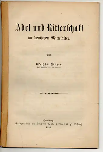 Meyer, Christian: Adel und Ritterschaft im deutschen Mittelalter. Beigebunden: Ludwig Weniger: Erlebnisse eines griechischen Arztes. 
