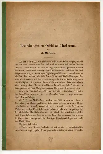 Michaelis, G: Bemerkungen zu Otfrid ad Liutbertum. Sonderdruck aus: Herrig, Ludwig (Hrsg.): Archiv für das Studium der neueren Sprachen und Literaturen Bd. 73. 