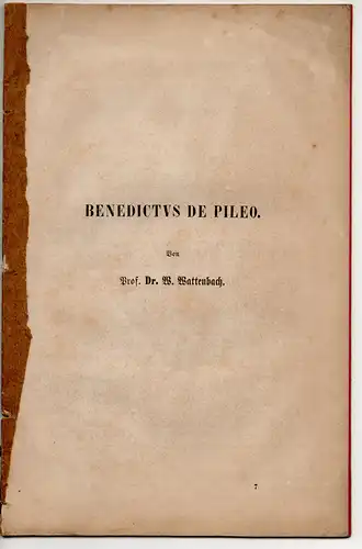 Wattenbach, Wilhelm: Benedictus de Pileo. Sonderdruck aus: Festschrift zur Begrüssung d. 24. Versamml. deutscher Philologen zu Heidelberg. 