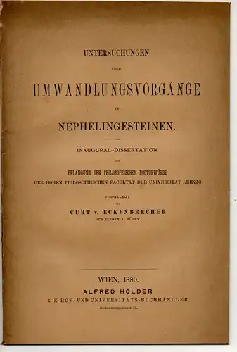 Eckenbrecher, Kurt von: Untersuchungen über Umwandlungsvorgänge in Nephelingesteinen. Dissertation. 