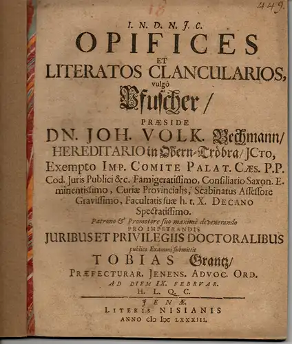 Granz, Tobias aus Jena: Juristische Inaugural-Dissertation. Opifices et literatos clancularios, vulgo Pfuscher. 