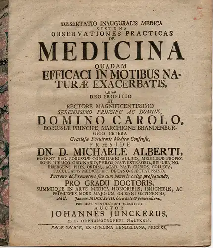 Juncker, Johann aus Londorf/Hessen: Medizinische Inaugural-Dissertation. De Medicina Quadam Efficaci In Motibus Naturae Exacerbatis (Über eine Medizin, die den natürlichen Verlauf einer Krankheit verändert). Folgedruck. 