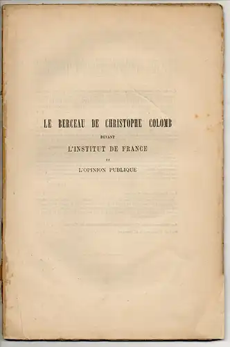 Casabianca, Laurent-Marie: Le Berceau de Christophe Colomb devant l'Institut de France et l'opinion publique. 