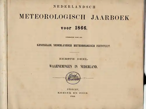 Nederlandsch Meteorologisch Jaarboek voor 1866. Erste Deel. Waarnemingen in Nederland. 