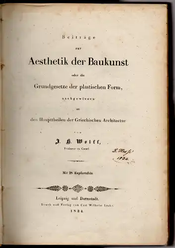 Wolff, Johann Heinrich: Beiträge zur Aesthetik der Baukunst oder die Grundgesetze der plastischen Form, nachgewiesen an den Haupttheilen der griechischen Architectur. 