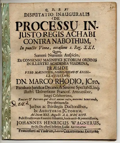 Wagner, Johann Heinrich: Lausitz: Juristische Inaugural-Disputation. De processu iniusto regis Achabi contra Nabothum in puncto vinea, occasione 1. reg. XXI. 