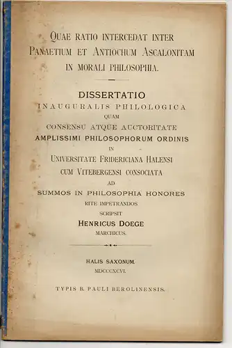 Doege, Heinrich: Quae ratio intercedat inter Panaetium et Antiochum Ascalonitam in morali philosophia  Dissertation. 
