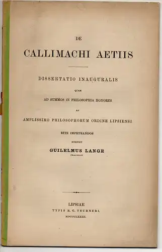 Lange, Wilhelm: aus Prag: De Callimachi Aetiis. Dissertation. 