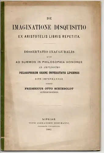 Schieboldt, Friedrich Otto: aus Kriebitzsch: De imaginatione disquisito Ex Aristotelis libris repetita. Dissertation. 