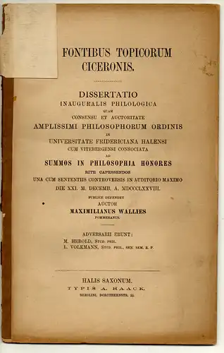 Wallies, Maximilian: aus Kolberg: De fontibus Topicorum Ciceronis. Dissertation. 