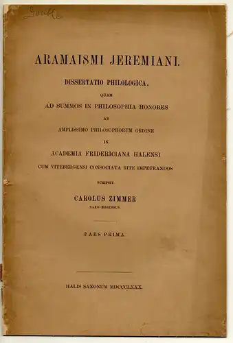 Zimmer, Karl: Aramaismi Jeremiani, pars prima. Dissertation. 