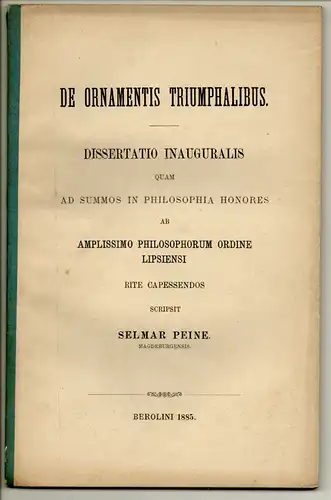 Peine, Selmar: aus Magdeburg: De ornamentis triumphalibus. Dissertation Leipzig. 