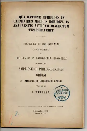 Weidgen, J: Qua ratione Euripides in carminibus melicis doridem, in anapaestis Atticam dialectum temperaverit. Dissertation. 