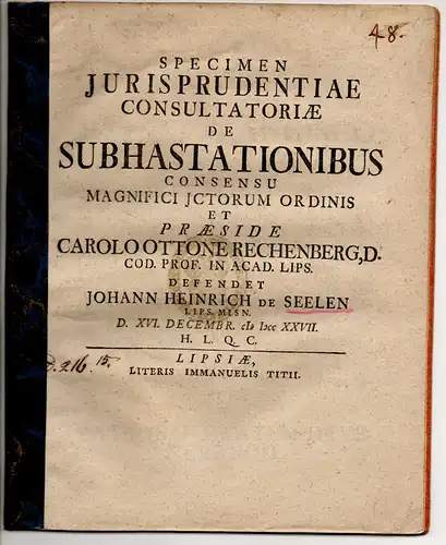 Seelen, Johann Heinrich von: aus Leipzig: Specimen iurisprudentiae consultatoriae de subhastationibus. 