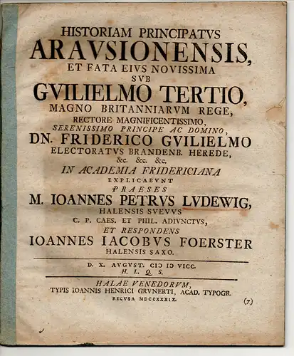 Förster, Johann Jacob: aus Halle: Historia principatus Arausionensis : et fata eius novissima sub Guilielmo tertio, magno Britanniarum rege. 