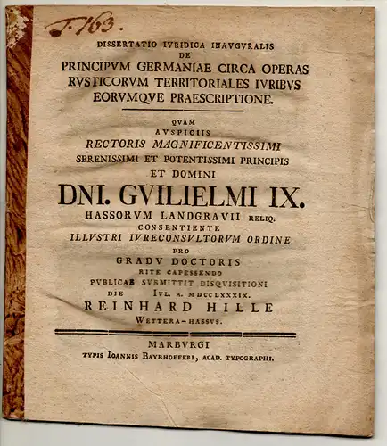 Hille, Reinhard: aus Wetter/Hessen: Juristische Inaugural-Dissertation. De principum Germaniae circa operas rusticorum territoriales iuribus eorumque praescriptione. 