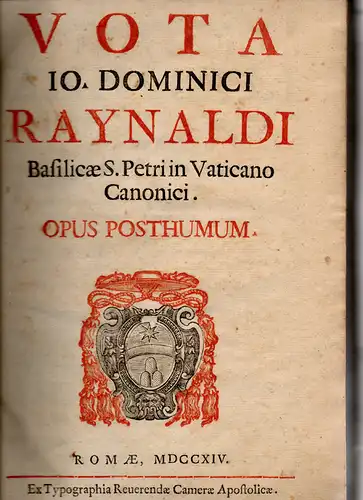 Rinaldi, Giovanni Domenico: Vota Io. Dominici Raynaldi ... Opus posthumum. 