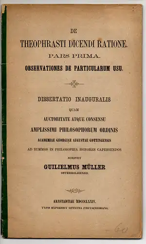 Müller, Wilhelm: aus Osterholz: De Theophrasti dicendi ratione : Pars prima: Observationes de particularum usu. Dissertation. 