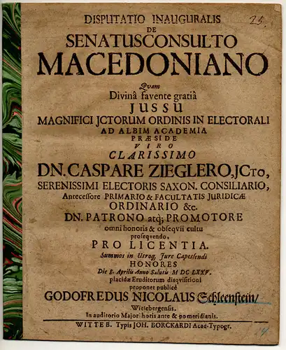 Schleenstein, Gottfried Nicolaus: aus Wittenberg: Juristische Inaugural-Disputation. De senatusconsulto Macedoniano. 