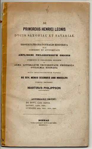 Philippson, Martin: De primordiis Henrici Leonis dvcis Saxoniae et Bavariae. Dissertation. 
