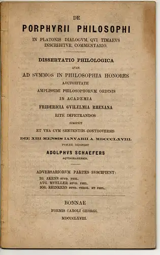 Schaefers, Adolf: aus Aachen: De Porphyrii Philosophi in Platonis dialogum, qui Timaeus inscribitur : commentario. Dissertation. 