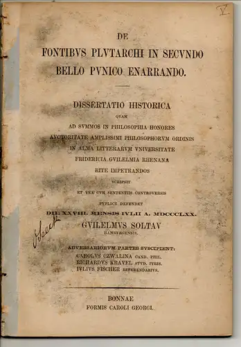 Soltau, Wilhelm: aus Hamburg: De fontibus Plutarchi in Secundo bello Punico enarrando. Dissertation. 