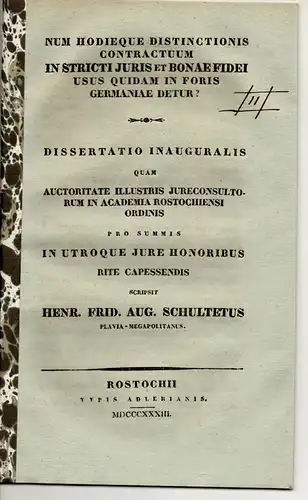 Schultetus, Heinrich Friedrich August: Num Hodieque Distinctionis Contractuum In Stricti Iuris Et Bonae Fidei Usus Quidam In Foris Germaniae Detur? Dissertation. 