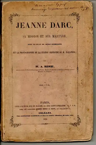 Renzi, A: Jeanne Darc (d'Arc), sa mission et son martyre, avec le plan du siége d'Orléans. 